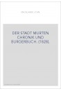 DER STADT MURTEN CHRONIK UND BURGERBUCH. (1828).