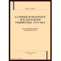 LA FEERIE ROMANTIQUE SUR LES SCENES PARISIENNES. 1791-1864