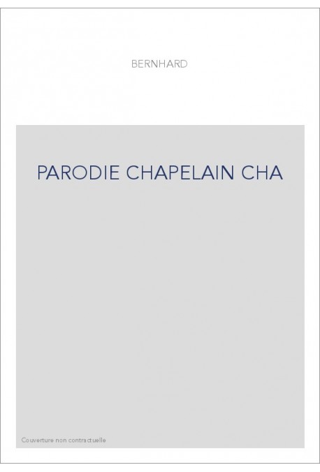 DIE PARODIE "CHAPELAIN DECOIFFE" VON DR.ALFRED BERNHARD.