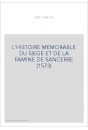 L'HISTOIRE MEMORABLE DU SIEGE ET DE LA FAMINE DE       SANCERRE (1573)