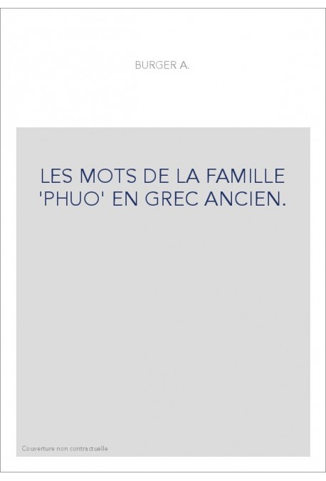 LES MOTS DE LA FAMILLE 'PHUO' EN GREC ANCIEN.