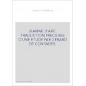 JEANNE D'ARC. TRADUCTION PRECEDEE D'UNE ETUDE PAR GERARD DE CONTADES.