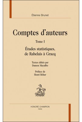 COMPTES D'AUTEURS. TOME 1. ETUDES STATISTIQUES, DE RABELAIS A GRACQ