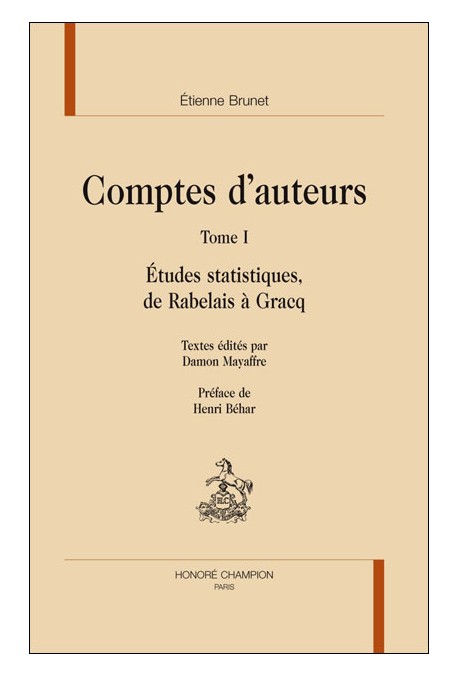 COMPTES D'AUTEURS. TOME 1. ETUDES STATISTIQUES, DE RABELAIS A GRACQ