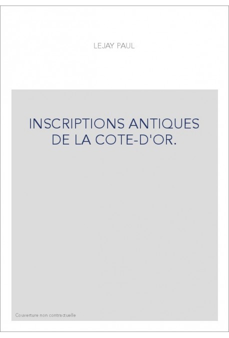 INSCRIPTIONS ANTIQUES DE LA COTE-D'OR.