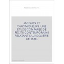 JACQUES ET CHRONIQUEURS. UNE ETUDE COMPAREE DE RECITS CONTEMPORAINS RELATANT LA JACQUERIE DE 1538.