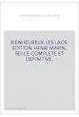 BIENHEUREUX LES LACS. EDITION HENRI MARIN, SEULE COMPLETE ET DEFINITIVE.