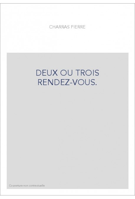 DEUX OU TROIS RENDEZ-VOUS.