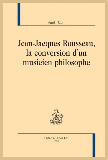 JEAN JACQUES ROUSSEAU   LA CONVERSION DUN MUSICIEN PHILOSOPHE