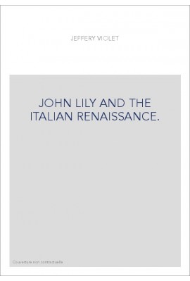 JOHN LILY AND THE ITALIAN RENAISSANCE.