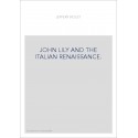 JOHN LILY AND THE ITALIAN RENAISSANCE.