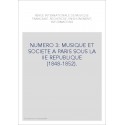 NUMERO 3: MUSIQUE ET SOCIETE A PARIS SOUS LA IIE REPUBLIQUE (1848-1852).