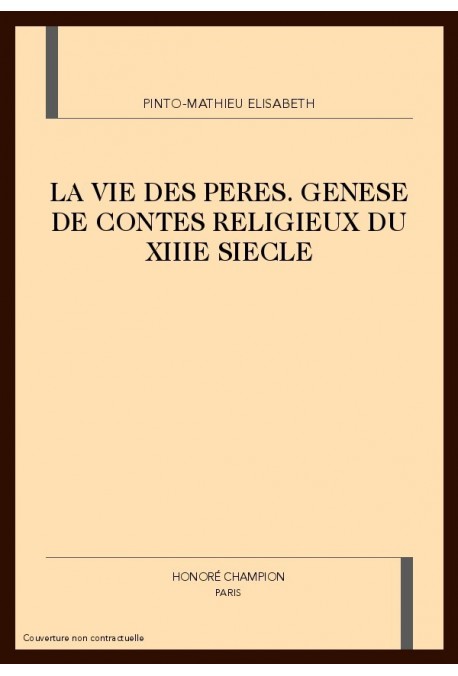 LA VIE DES PERES GENESE DE CONTES RELIGIEUX DU XIIIE SIECLE