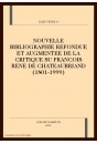 NOUVELLE BIBLIOGRAPHIE REFONDUE ET AUGMENTEE DE LA     CRITIQUE SU FRANCOIS RENE DE CHATEAUBRIAND (1801-1999)