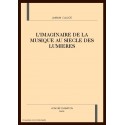 L'IMAGINAIRE DE LA MUSIQUE AU SIECLE DES LUMIERES