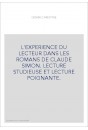 L'EXPERIENCE DU LECTEUR DANS LES ROMANS DE CLAUDE SIMON. LECTURE STUDIEUSE ET LECTURE POIGNANTE.