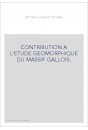 CONTRIBUTION A L'ETUDE GEOMORPHIQUE DU MASSIF GALLOIS.