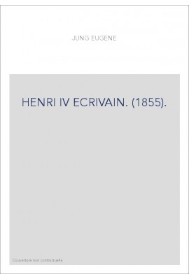 HENRI IV ECRIVAIN. (1855).