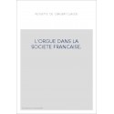 L'ORGUE DANS LA SOCIETE FRANCAISE.