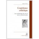 LEXPÉRIENCE ESTHÉTIQUE UNE ARCHÉOLOGIE DES ARTS ET DE LA COMMUNICATION