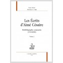 LES ÉCRITS D'AIMÉ CÉSAIRE  BIOBIBLIOGRAPHIE COMMENTÉE (1913-2008)