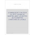 LE MANUSCRIT D'AUTEUR DU PETIT JEHAN DE SAINTRE, AVEC LES NOTES AUTOGRAPHES D'ANTOINE DE LA SALE.