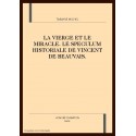 LA VIERGE ET LE MIRACLE. LE SPECULUM HISTORIALE DE     VINCENT DE BEAUVAIS.