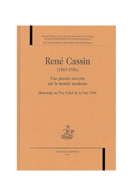 RENE CASSIN (1887-1976) UNE PENSEE OUVERTE SUR LE      MONDE MODERNE.HOMMAGE AU PRIX NOBEL DE LA PAIX 1968