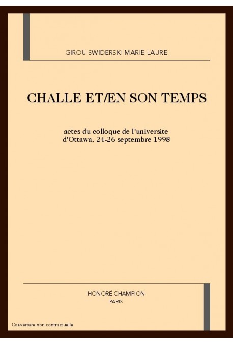 CHALLE ET/EN SON TEMPS