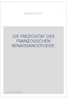 DIE PREZIOSITAT DER FRANZOSISCHEN RENAISSANCEPOESIE.