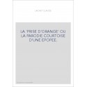 LA "PRISE D'ORANGE" OU LA PARODIE COURTOISE D'UNE EPOPEE.