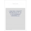 L'ANCIEN CONCEPT MONOPOLE ET LA CONTREBANDE UNIVERSELLE.