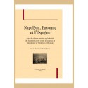 NAPOLEON, BAYONNE ET L'ESPAGNE