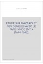ETUDE SUR MAZARIN ET SES DEMELES AVEC LE PAPE INNOCENT X (1644-1648).