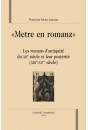 "METRE EN ROMANZ". LES ROMANS D'ANTIQUITE DU XIIE SIECLE ET LEUR POSTERITE (XIIIE-XIVE SIECLE)