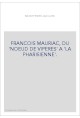 FRANCOIS MAURIAC, DU "NOEUD DE VIPERES" A "LA PHARISIENNE".