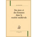 DES JEUX ET DES HOMMES DANS LA SOCIETE MEDIEVALE