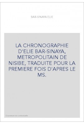 LA CHRONOGRAPHIE D'ELIE BAR-SINAYA, METROPOLITAIN DE NISIBE.