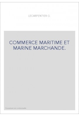 COMMERCE MARITIME ET MARINE MARCHANDE.