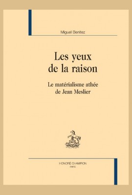 LES YEUX DE LA RAISON LE MATÉRIALISME ATHÉE DE JEAN MESLIER