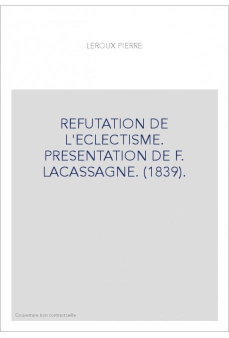 REFUTATION DE L'ECLECTISME. PRESENTATION DE F. LACASSAGNE. (1839).