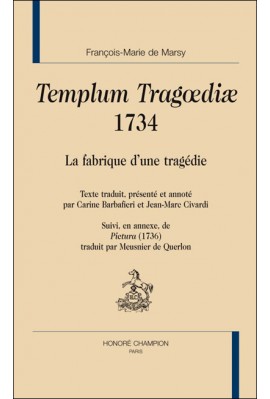 TEMPLUM TRAGOEDIAE, 1734 LA FABRIQUE D'UNE TRAGEDIE