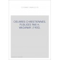 OEUVRES CHRESTIENNES. PUBLIEES PAR H. VAGANAY. (1900).