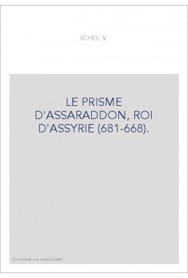 LE PRISME D'ASSARADDON, ROI D'ASSYRIE (681-668).