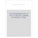 THE DISSEMINATION OF THE LITURGICAL DRAMA IN FRANCE. (1936).