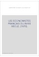 LES ECONOMISTES FRANCAIS DU XVIIIE SIECLE. (1870).
