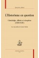 LHISTORISME EN QUESTION  GÉNÉALOGIE, DÉBATS ET RÉCEPTION  (1800-1930)