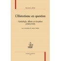 LHISTORISME EN QUESTION  GÉNÉALOGIE, DÉBATS ET RÉCEPTION  (1800-1930)