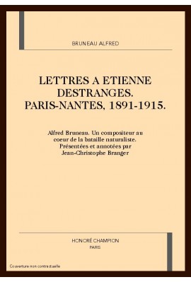 LETTRES A ETIENNE DESTRANGES. PARIS-NANTES, 1891-1915.