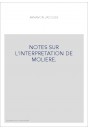 NOTES SUR L'INTERPRETATION DE MOLIERE.